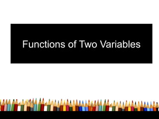 Functions of Two Variables
 