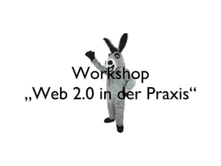 Workshop „Web 2.0 in der Praxis“ 