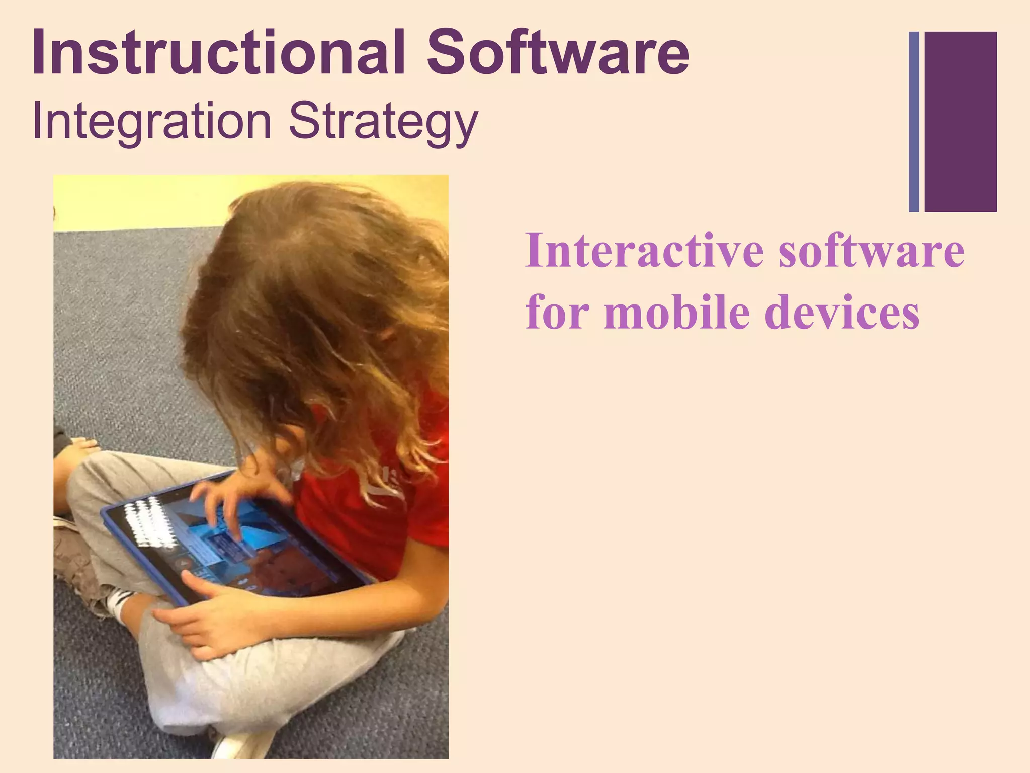 +nstructional Software
I
Integration Strategy

                Interactive software
                for mobile devices
 