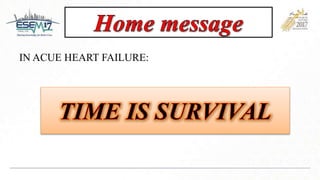 IN ACUE HEART FAILURE:
 