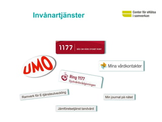 Invånartjänster




                                   Min journal på nätet


       Jämförelsetjänst tandvård
 