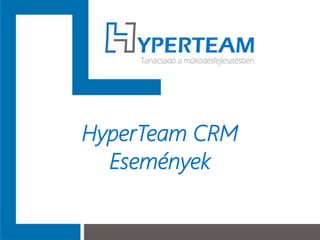 HyperTeam CRM
Események
 