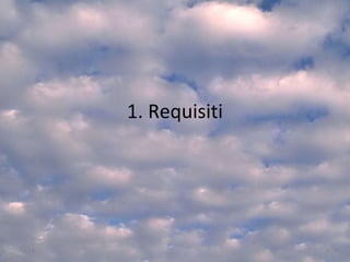1. Requisiti
4
 