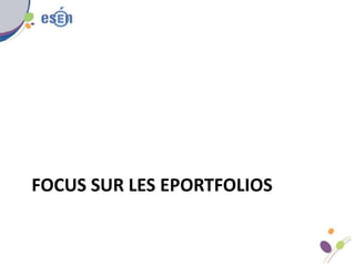 FOCUS SUR LES EPORTFOLIOS
 