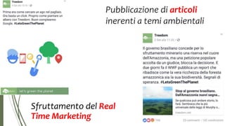 Pubblicazione di articoli
inerenti a temi ambientali
Sfruttamento del Real
Time Marketing
 