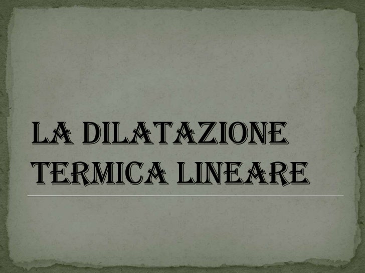 Dilatazione Termica Lineare