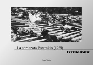 Chiara Vannini
La corazzata Potemkin (1925)
Formalismo
 