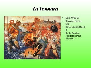 La tonnara
•
•
•
•

Data:1966-67
Tecnica: olio su
tela
Dimensioni:304x40
4
Île de Bendor,
Fondation Paul
Richard

 