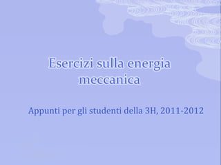 Appunti per gli studenti della 3H, 2011-2012
 