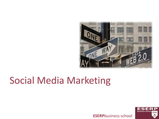 Social Media Marketing ESERPbusiness school 