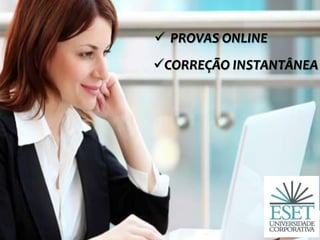  PROVAS ONLINE
CORREÇÃO INSTANTÂNEA
 
