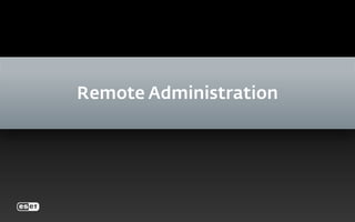 Remote Administration
 