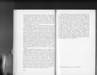 tradiclii creeazH. posibiiitatea sesizdrii lor sistematice,
a rezolvdrii lor la timp. Orice carent5. in aceastd pri-
vinld poate frina progresul social, poate determina
frdmintdri si convulsii in via.ta societ5!,ii. De aceea
cunoaqterea qi dezvdluirea lipsurilor, studiul realitd!ii
sub toate aspectele ei, atit pozitive cit ;i negative, con-
stituie o premis[ din ce in ce mai irnportant,S a dezvoltS-
rii ascendente a societ5!ii.
Marea insemnltate a dezvEluirii qi rezolvdrii la timp
a contradicliilor pentru progresui social scoate in evi-
denld, totodatd, creqterea rolului factorului subiectiv,
noile aspecte ale dialecticii factorilor obiectivi si subiec-
tivi. Socialismul nu se dezvoltd automat, ci datd cu
premisele sale materiale. Dimpotriv5, modalitatea spe-
cificd de ac.tiune a legilor obiective in socialism, faplul
cd ea presrlpune cunoasterea cerinleJor in continud
schimbare a acestor legi, activitatea in deplind cunoq-
tin!5 de cauzd a oamenilor, determind cresterea conside-
rabi16 a rolului factorului subiectiv. Cu citsferademani-
festare a spontaneitdlii devine mai restrinsd, cu cit
creqte posibilitatea corespondenlei dintre scopurile pe
care qi le propun oamenii si rezultatele actiunilor lor,
cu atit, creqte responsabilit,atea lor pentru fixarea aces-
tor scopuri si mijloacele pentru atingerea lor, cu atit
cregte insemndtatea conducerii pricepute a proceselor
sociale.
Marile posibilitSli de progres pe care le contine orin-
duirea socialistd, ce isi au terneiul in proprietatea so-
cialistd asupra mijloacelor de produc!ief nu pot, de
aceea, si devind realitate decit prin ac{iunea factorului
subiectiv, prin activitatea politicd si organizatoricS.
a partidului clasei muncil,oare, prin lupta impotriva
a tot ceea ce este perimat, anchilozab in societate.
In acest scop este necesard, in primul rind, o politicd
qtiin!ificd, bazatd pe studiul cerinlelor legilor obiec-
tive ale vie,tii sociale, al conditiilor concrete, multi-
ple gi diverse, in care ac!,ioneazi aceste legi, al contradic-
,tiilor care apar in procesul constructiei socialiste, in
al doilea rind o activitate organizati de concentrare a
for!elor necesare realizdrii acestei politici.
t26
Carenla factorilor subiectivi poate determina lip-
suri grave in mecanismul funclionirii societd!ii so-
cialiste, disproporlii, incetinirea sau chiar stagnarea
rlezvoltdrii, convulsii ale organismului social. Prinna-
Lrrra sa, sistemul socialist poate evita asemenea situalii
irare nu sint cituqi de pu,tin fatale. Excluderea lor nu
sc realizeazd insd automat, ci printr-o politicd princi-
lrial[ qi totodab[ elasl,icd, prin activitate organizatd qi
con$tientS..,,Proprietatea socialistd asupra mijloacelor
rlc produc!,ie, ansamblul rela,tiilor socialiste - ar5ta
lovardqul Nicolae Ceauqescu
- creeazd premisa pro-
qresului economic, social si cultural neintrerupt. Dar
posibilitatea, oricit de importantd ar f i, nu se transform5.
,le Ia sine in realitate. Superioritatea orinduirii so-
cialiste nu se realizeazd automat. Pentru aceasta este
rrecesard o linie politiod justd, o vastd activitate orga-
nizatoric[ qi politicd, mobilizarea for,telor intregii so-
ciet5li, conducerea si indrumarea competentd a tutu-
ror domeniilor vie,tii sociale"l?.
r? Nicolae Ceauqescu, op. cit., p.259-260.
 