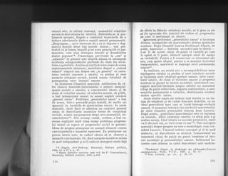 umand este, in ultimd instanld, ansamblul relaliilor
sociale in dezvoltarea lor istorici. Referindu-se Ia pro-
blemele moralei, Engels a comb[tut incercdrile de a
deduce adevS,rurile dintr-o esenld uman[ permanentd.
,,Respingem... orice incercare de a ni se impune o dog-
maticd moralS. drept legi morale eterne... sub pre-
textul cd qi lumea morald qi-ar avea principiile ei per-
manente, care stau deasupra istoriei qi deosebirilor
dintre popoare"e. Frazeologia privitoare la ,,om" si
,,omenire" in general este menitd adesea sd estompeze
existenla antagonismelor profunde de clasd din socie-
tatea capitalistd. Analiza qtiin,tificd inlocuieqte de aceea
rationamentele abstracte, metafizice despre o ,,naturd
umand-" veqnicl sau despre om ,,in general" cu cerce-
tarea naturii concrete a omului ca produs al unei
anumite orinduiri sociale, ,tinind seama totodatd de
permanen!'a unor insuqiri umane.
- In literatura filozo{icd marxistd, sublinierea de cd-
tre clasicii marxism-leninismului a naturii esenlial-
mente sociale a omului, a caracterului istoric ;i de
clas[ al valorilor umane? alvalori]ormorale, de pildd,
a fost interpretatd uneori in sensul negdrii oricd.rui
,,general uman". Problema ,,generalului uman" a fost
de aceea, intr-o perioadi pu,tin tratatS, de multe ori
ignoratd in lucrdrile de mat6rialism istoric. In unele
manuale, chiar dacd se admitea un continut general
uman in dezvoltarea anumitor forme de conEtiinld
sociald, acesta era prezentat drept cerra neesential, ne-
caracteristicl0. Din aceeasi cauz5, credem, a fost oa-
recum neglijatfl mult timp insdqi problema progresu-
lui moral ca aspect al progresului social in general.
Ideea de progres presupune un anumit element comun
caresS.permit5o anumitd apreciere. Ea presupune un
proces istoric unic, in cadrul c[ruia sd se observe o
anumiti continuitate. Or, dac5. normele morale ar exista
ln mod independent gi ar fi radical eterogene unele fat[
e F. Engels, Anti-Di)hring, Bucureqti, Editura politicA,
1966, ed. a IV-a, p. 97.
ro Bazele filozofiei marniste (sub red. lui F. Constantinov) ,
Bucuregti, Editura politicS, 1959, p.651.
t 3-l
c{l,e altele tn difi,erite orinduiri sociale, ar fi greu ca ele
ef, fie aprecia$e din punctul de vedere al progresului
p@ care il rsalizeazd in istorie.
1[gnorarea problemei ,,genetal.ului uman" a favorizat
div'erse inteipretdri ale marxismului strdine spiritului
acestuia. Dupi filozoful francez Ferdinand Alqui6, de
pildd, marxistul
- datoritd ancorSrii sale in istorie
-
n-ar fi de acord cituqi de pulin cd valorile pe care
le apdr[ ar fi juste, intrucit apropie omul de esenta
sa veritabild. Pentru a fi consecvent cu istorismul sdu
sau, cum spune Alqui6, pentru a se mentine lanivelul
temporalului, marxistul ar respinge orioe permanente
umanel1.
ln realitate, nu existd nici o incompatibilitate intre
inlelegerea omului ca produs al unei orinduiri sociale
gi existenla unor trds[turi general umane, intre carac-
ierul istoric, de clas5. al valorilor umane si progresul
acestora in genere in istoria societd!ii. Ipborismul con-
cepliei marxist-leniniste asupra omului nu inseamnd
ci{risi de pulin relabivism, negarea continuitdtii, a unei
anumite permanente a valorilor, desfiintarea oricdrui
etalon specif ic uman.
Acest etalon uman nu trebuie insd inleles ca un sis-
tem de trdsdturi si de valori dinainte stabilite, ca un
ideal preexistent spre care ar tinde lntreaga evolulie
umand. O asemenea inten.tie este atribuitd marxismului
de cdtre filozoful personalist francez Jean Lacroix.
Dupd acesta, ,,postulatul marxismului este cd raliunea
va lriumfa, adicd existenla omului va sfirsi prin a-qi
realiza esen1,a. Cind istoria'va succede preistoriei, omril
va fi devenit om, se va fi creat ca om"r2. Dar concep!,ia
marxistl despre progres nu este o escatologie, cum con-
sider5 Lacroix. Umanul trebuie conceput si el in mod
dialectic, in dezvoltarea sa istoricd. Comunismul nu
inseamnd cituqi de pulin un punct terminus al isto-
riei societ5,tii qi personatitdtii umane. inldturind ba-
rierele care st[teau in ca]ea dezvoltdrii sale multila-
rrFerdinand Alqui6, in Anthologie des philosophes frangais
.contemporains, Paris, P.U.F., 1962, p. 16-17 .
rs Jean Lacroix, op . cit. , p . 16-17 .
L35
 