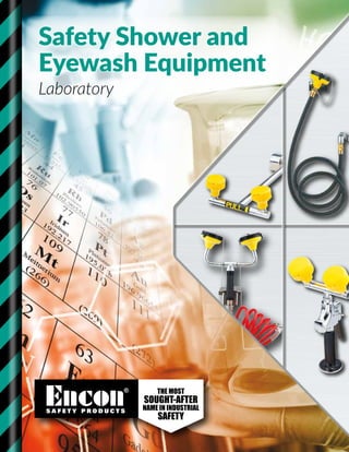 Laboratory
Safety Shower and
Eyewash Equipment
Safety Shower and
Eyewash Equipment
 