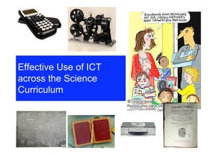 Effective Use of ICT
across the Science
Curriculum
 
