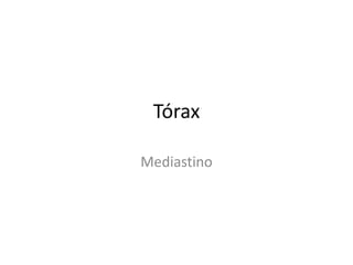 Tórax Mediastino 