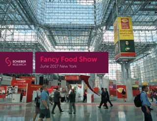 Fancy Food Show
June 2017 New York
SCHIEBER
RESEARCH
 