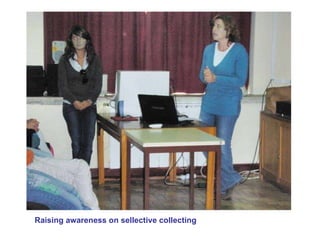 Raising awareness on sellective collecting 