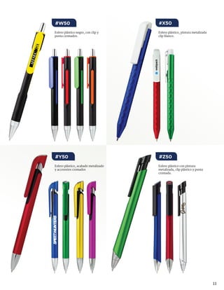 11
Esfero plástico con pintura
metalizada, clip plástico y punta
cromada.
Esfero plástico, acabado metalizado
y accesorios cromados
Esfero plástico, pintura metalizada
clip blanco.
Esfero plástico negro, con clip y
punta cromados.
#Z50#Y50
#X50#W50
 