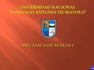 UNIVERSIDAD NACIONAL
“SANTIAGO ANTUNEZ DE MAYOLO”
 