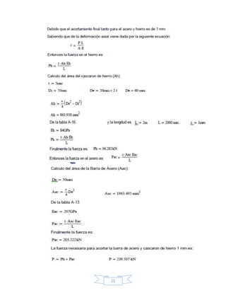 15
3. Deformación combinada.
Una barra rígida de peso despreciable está soportada como se indica en la
figura. Si W = 9000 kgf determinar la variación que debe experimentar la
temperatura para que la varilla de bronce se alcance una tensión de 560
kgf/cm2.
Solución.
W= 9000kgf
DCL de la barra
 
