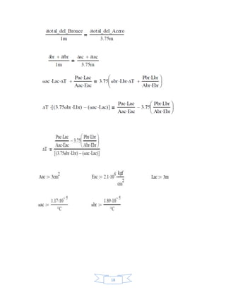 18
4. Deformación térmica.
En la figura se presenta a continuación se encuentran dos barras
empotradas y se desea conocer: a) ¿Qué cambio de temperatura debe
ocurrir para que se toquen las dos barras?
 