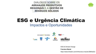 ESG e Urgência Climática - Impactos e Oportunidades | PPT