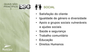 PROBLEM
A
SOCIAL
• Satisfação do cliente
• Igualdade de género e diversidade
• Apoio a grupos sociais vulneráveis
e ajudas sociais
• Saúde e segurança
• Trabalho comunitário
• Educação
• Direitos Humanos
QUAIS SÃO
PRINCÍPIOS
?
 