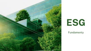 ESG
Fundamenty
 