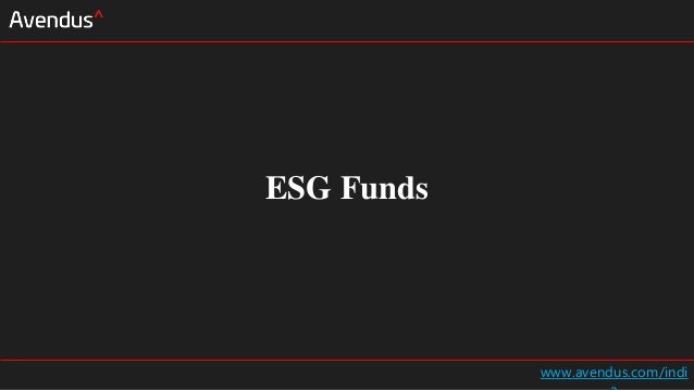 ESG Funds
www.avendus.com/indi
 