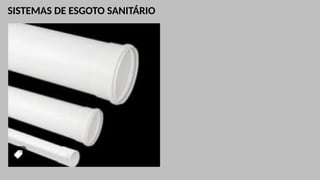 SISTEMAS DE ESGOTO SANITÁRIO
 