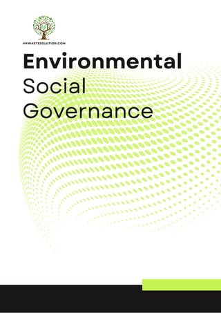 Environmental
Social
Governance
MYWASTESOLUTION.COM
 