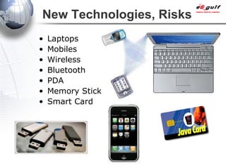 New Technologies, Risks Laptops Mobiles Wireless Bluetooth PDA Memory Sticks Smart Card 