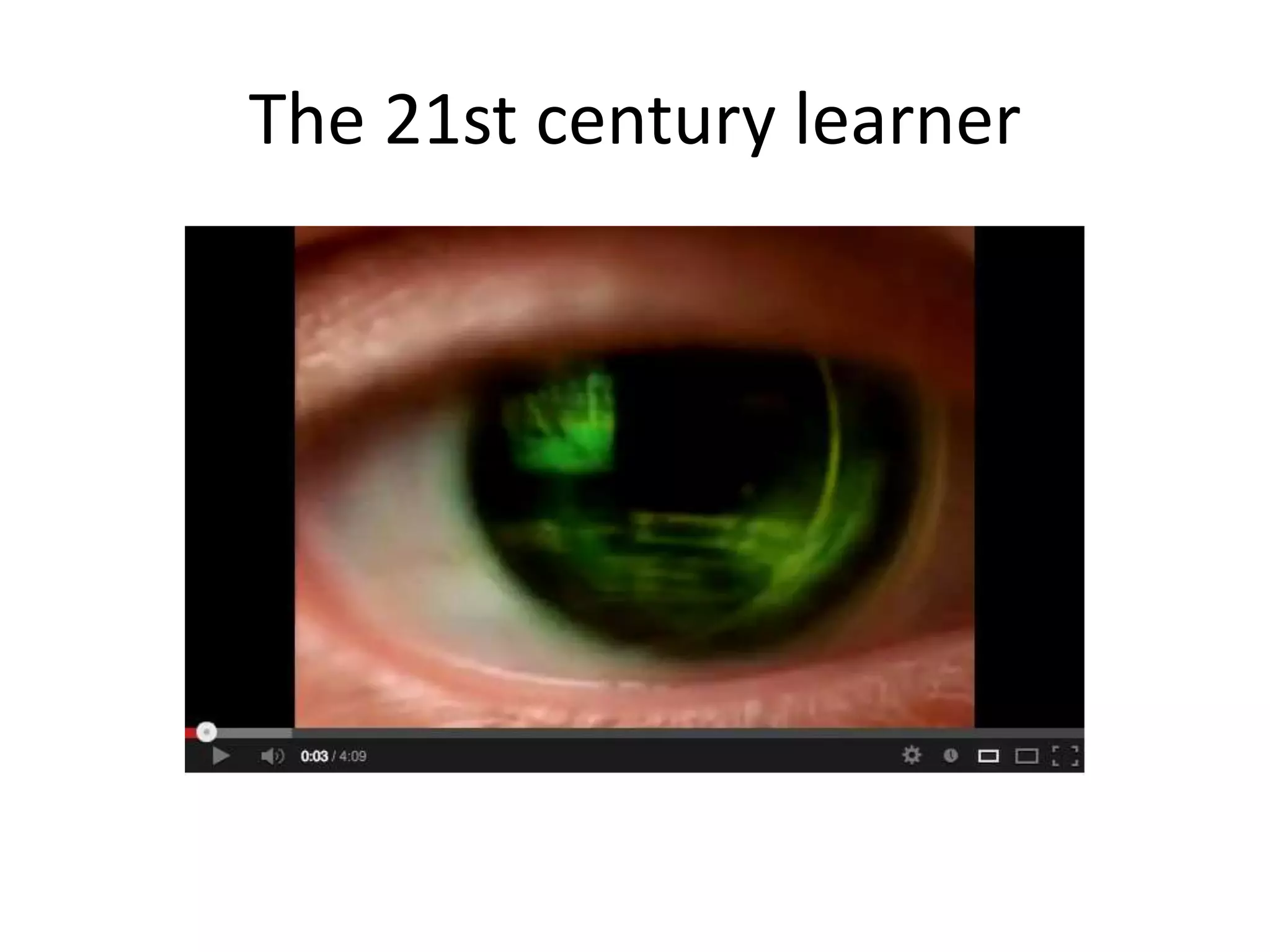 The 21st century learner
 