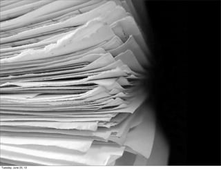 Tuesday, June 25, 13
 