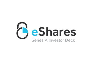 Series A Investor Deck
 