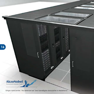 16




     Eshgro datacenter: ‘Na defensie het best beveiligde datacenter in Nederland’
 