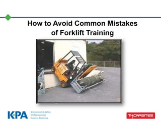 How to Avoid Common Mistakes
of Forklift Training
 