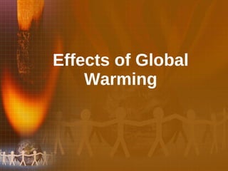 Effects of Global Warming 