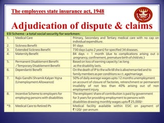 The employees state insurance act, 1948

Adjudication of dispute & claims

 