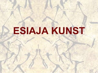 ESIAJA KUNST
 