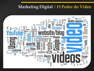 Marketing Digital | O Poder do Vídeo
 