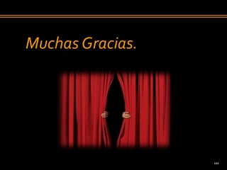 Muchas Gracias.




                  122
 