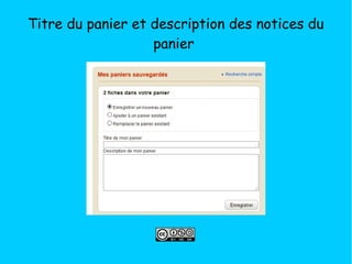 Titre du panier et description des notices du
panier
 