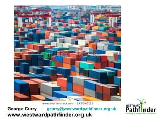 George Curry gcurry@westwardpathfinder.org.uk
www.westwardpathfinder.org.uk
 