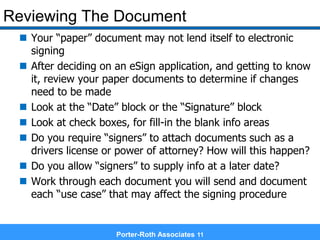 Reviewing The Document
 Your “paper” document may not lend itself to electronic
signing
 After deciding on an eSign appl...
