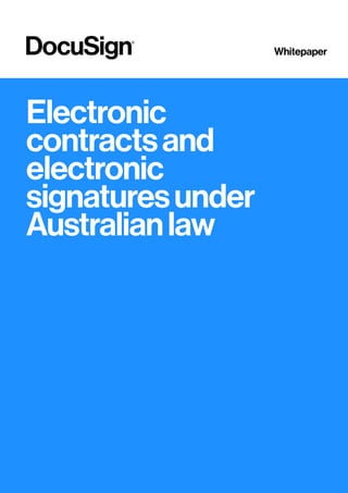 Whitepaper
Electronic
contractsand
electronic
signaturesunder
Australianlaw
 
