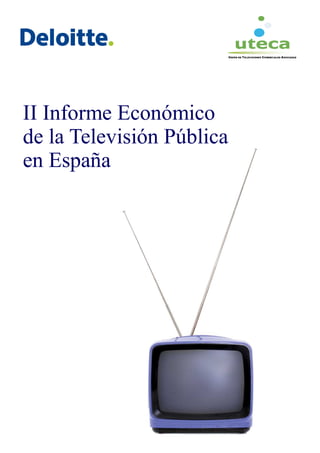II Informe Económico
de la Televisión Pública
en España
 