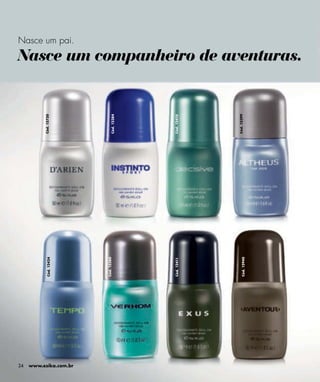 24
                   Cód. 12424   Cód. 12730




www.esika.com.br
                                                                            Nasce um pai.




                   Cód. 12380
                                Cód. 12384




                   Cód. 12411   Cód. 12410




                                Cód. 12399
                   Cód. 12940
                                             Nasce um companheiro de aventuras.
 